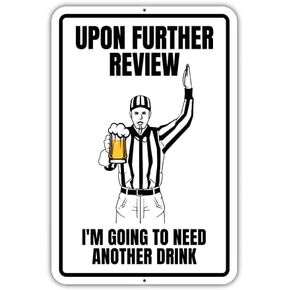 Man Cave Decor - Upon Further Review I'm Going to Need Another Drink Funny Metal Football Sign for Man Cave Garage Home Sports Bar