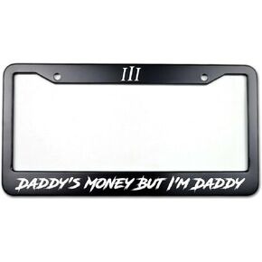Daddy's Money But I'm Daddy Plate Frame, Black