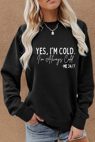 نعم أنا بارد، أنا دائما بارد البلوز للنساء الشتاء البلوز دائما الباردة Crewneck البلوز in Kuwait