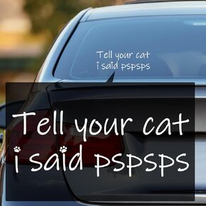 Aolamegs Tell Your Cat I Said Pspsps Stickers (2 Pack, White), Vinyl, Weatherproof, Car Decals