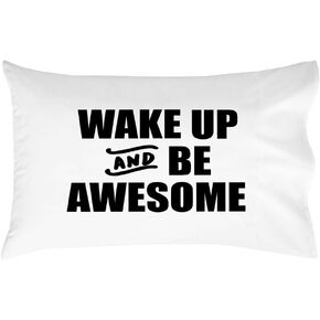 Oh, Susannah Wake up and Be Awesome Bold Pillow Case - (1 20x30 Inch Standard/Queen Pillowcase)
