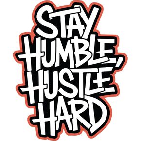 Stay Humbre Hustle Hard Sticker, Motivational Work Sticker 4 inches - Car Bumper Sticker, Car Decal Waterproof Removable