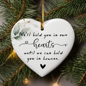 We'll Hold You In Our Hearts Christmas Ornament Loss of Loved One Miscarriage Holiday Ornament Memorial Gift In Memory Remembrance Gift Child Loss Gift Bereavement Gift