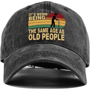 It's Weird to Be The Same Age As an Old Man, Funny Baseball Caps,Funny Hats, Adjustable Cotton Baseball Caps for Men and Women,Gifts for Mom and Dad Dark Grey