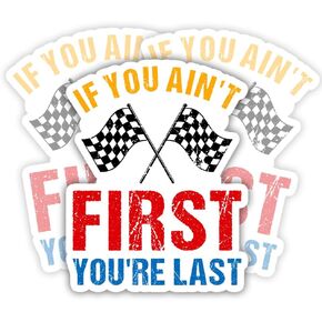 SODAVA 3Pcs If You Ain't First You're Last Stickers Racing Flag Sticker Motivational Quote for Laptop Water Bottle Phone Accessory Boat Car Bumper Window Helmet, Stickers 3"x4".