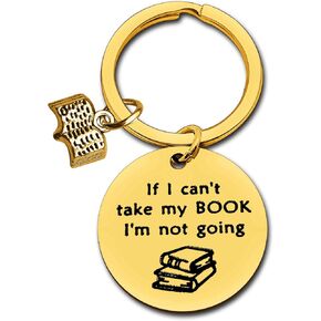 Book Lover Gift Reading Book Club Keychain Librarian Gift Writer Jewelry If I Can't Take My Book I'm Not Going Keyring Bookworm Gifts Reading Lover Gift Author Gift Bibliophile Gifts for Women men