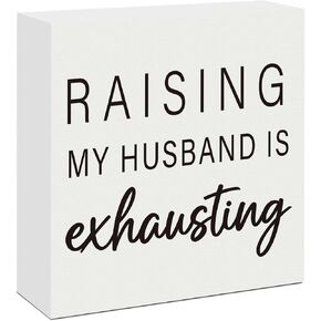 Raising My Husband is Exhausting Wooden Desk Decor,Funny Wood Box Sign Home Decor,Humorous Block Plaque for Lover Home Living Room Bedroom Shelf Desk Wall Decor