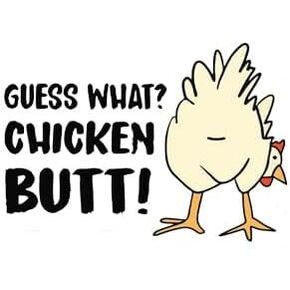 Guess What! Chicken Butt Vinyl Stickers for Car, Bottles,Cups,Notebooks and Laptops (4.5x3.2).Pack of 2