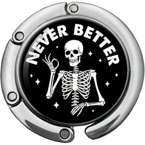 Funny Skeleton Skull Foldable Purse Hook, Never Better Handbag Hanger Holder, Round Purse Table Hook Bag Hanger Hook, Funny Desk Accessories Gifts for Women Colleague Boss Lady Office Work
