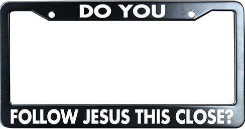 Do You Follow Jesus This Close License Plate Frame 6x12 Inches Fits All US Standard Include 2 Screws Black in Saudi Arabia