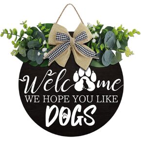 Welcome We Hope You Like Dogs Farmhouse Door Sign for Front Door Porch Decor - Welcome Wreath Sign Hanging for Dogs Lovers Christmas Decoration Housewarming Gift 12 x 12 Inch