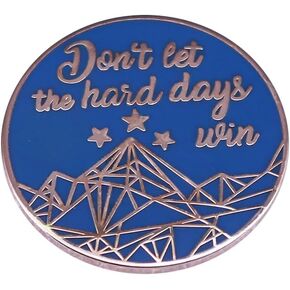 don't let the hard days win Enamel Lapel Pin badge brooch for inspire someone