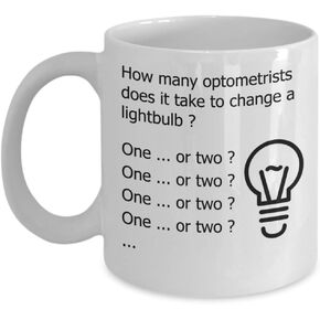Optometry Mug | Optometrist Mug - How Many Optometrists Does It Take To Change A Lightbulb - Funny Optometry Gifts | Optometrist Gifts
