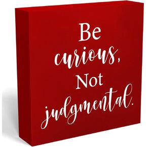 Inspirational Sign Be Curious Not Judgmental Desk Decor TV Show Decor Soccer Football Coach Gifts for Fans Decorations for Tabletop Bookshelf Bedroom Library 5 X 5 Inch