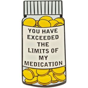 Enamel Pin Humorous Badge Sarcastic Jewelry Novelty Brooch Stress Relief Funny Pin Gift for Friends Office Humor Medication Joke Sarcasm Pin