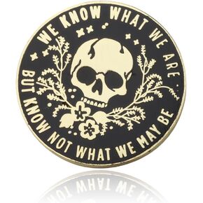 PLITI English Literature Inspired Gift We Know What We Are But Know Not What We May Be William Shakespeare Quote Brooch Pin