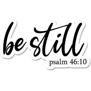 Bargain Max Decals Be Still Window Laptop Car Sticker 4" Wide