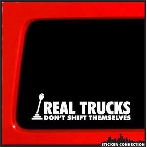 Sticker Connection | Real Trucks Don't Shift Themselves | Bumper Sticker Decal for Car, Truck, SUV, Window, Windshield, Laptop, Custom | 2.2"x8" (White)