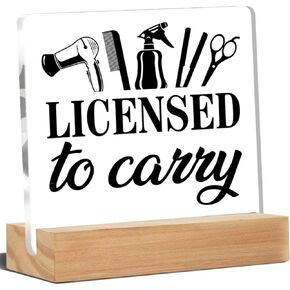 Hairstylist Gifts, Hairstylist Desk Decor Licensed to Carry Acrylic Desk Plaque Sign Home Salon Barbershop Decoration 4 x 4 Inches