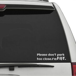 Please Don't Park Too Close I'm Fat Car Decal Funny Window Bumper Decal Sticker Suitable for Cars, Trucks White 2Pcs