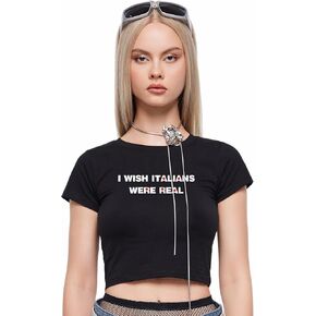 Baby Tees for Women Y2k - I Wish Italians were Real Funny Short Sleeve Crew Neck Crop Tops Going Out Top T-Shirt