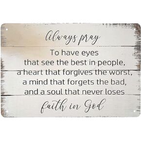HERYNLRN Metal Tin Sign Vintage Style Always Pray to Have Eyes Metal Sign Home Bar Decor Cafe Bar Restaurant Shop 12 X 8 in