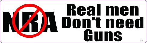 Gear Tatz - No NRA - Real Men Don't Need Guns - Political, Liberal - Bumper Sticker - 3 x 10 inches - Professionally Made in The USA - Vinyl Decal in Saudi Arabia