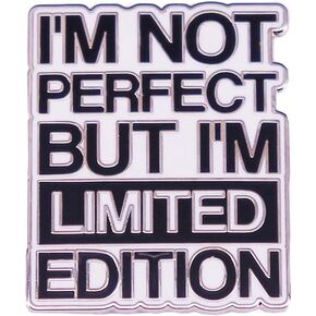 Enamel Pin Badges Lapel Pins for Women Men, I'm Not Perfect But I'm Limited Edition Enamel Pin Brooch Jewelry Accessories Gift for Friend