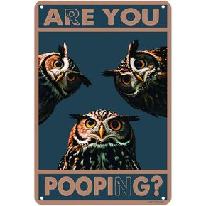 Funny Three Owls are staring at you with their eyes wide open Sign Are You Pooping Vintage Metal Aluminum Sign for Bathroom Toilet Washroom Wall Art Decor 8 x 12 Inch (006)