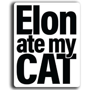 Elon Ate My Cat Sticker Decal – Funny Vinyl Bumper Sticker for Cars, Laptops, Water Bottles, and More – Durable 5-Inch Weatherproof Decal - KCD4066