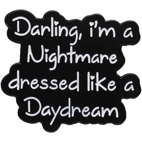 Darling, I'm A Nightmare Dressed Like A Daydream Enamel Lapel Pin Metal Badge Brooch For Backpacks