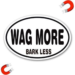 Wag More Bark Less Oval Magnet Decal - 4x6 Inches, Automotive Magnet for Car, Truck, SUV - Pet Lovers' Accessories, Express Your Love for Dogs with This Unique Car Magnet