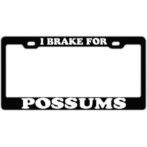 I Brake for Possums Black License Plate Frame Funny License Plate Holder Decorative License Plate Frame