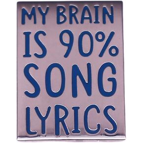 My Brain Is 90% song Lyrics Enamel Lapel Pin brooch badge Jewelry accessories