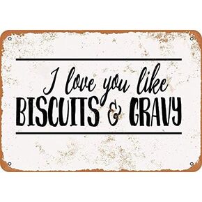 8 x 12 Metal Sign - Vintage Look I Love You Like Biscuits and Gravy 2 Retro Metal Vintage Sign