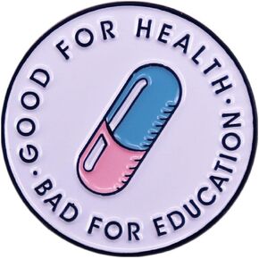 yangwenyuanCapsule Brooch Good For Health Bad For Education Capsule Shape Brooch Button Badge Clothes Accessory Jewelry Enamel Pin Gift for Nurse Pharmacist Doctor