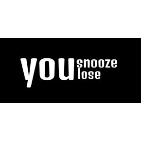 You Snooze You Lose LLI | Decal Vinyl Sticker | Cars Trucks Vans Walls Laptop | White | 6.8 x 2.5 in | LLI2348
