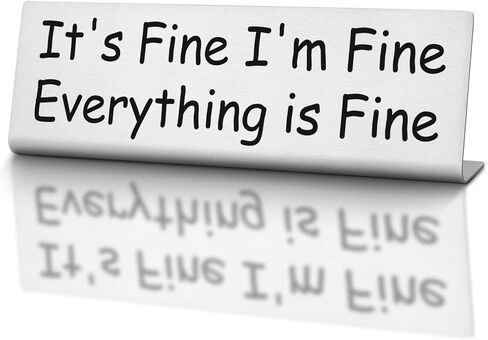 It's Fine I'M Fine Everything is Fine Plaque Signs, Funny Desk Signs for Women Office, Inspirational Cheer Up Gifts for Coworker Leader Manager Friends Work Quotes Decoration Cubicle Plaque TZL08 in Saudi Arabia
