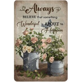 Zomyto Antique Tin Sign Always Believe Vintage Signs Decoration Pink Rose in Watering Can Metal Tin Sign Motivational Wall Decor Rustic Farmhouse Wall Art Relaxing Decorative Wall Art 5.5x8 Inch