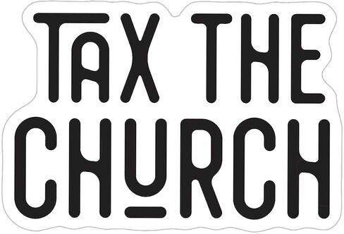 Tax The Church Weather-Resistance Sticker for Tumbler, Water Bottles, Laptop, Car, Bumper Sticker in Saudi Arabia