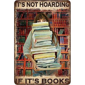 Rustic Retro Metal Tin Sign Girl Library Girl Reading Book Its Not Hoarding If Its Books Vintage Wall Decor for Living Room Office Classroom Library Cafe Courtyard Decoration Sign 8x12 Inch