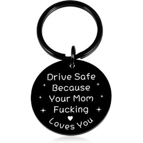 Drive Safe Keychain for Son-Boys Valentines Day Gifts,Valentines Day Gifts for Daughter,Coolest Gifts for 19 Year Old Boy,Young Men Gifts Age 20s,Funny Key Chains from Mom,Birthday Gifts for Daughter