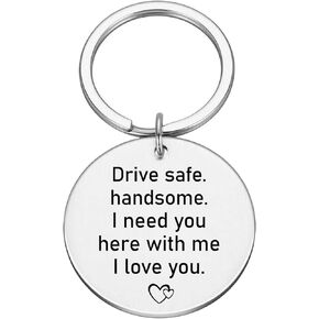 Drive Safe Handsome I Need You Here With Me I love you Keychain - Cute Couples Gift - Boyfriend Gift - Girlfriend Gift #K102