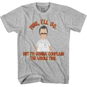 Bob's Burgers Bob Complain The Whole Time T-Shirt
