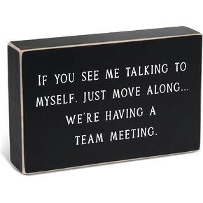 Funny Desk Sign If You See Me Tacking To Myself, Just Move Along... We’re Having a Team Meeting Wood Office Quote Box Sign Distressed Wood Slat Sign Box Sign Farmhouse Home Office Desk Shelf Decor