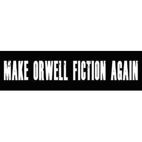 Make Orwell Fiction Again Bumper Sticker (Political Decals, Keep Big Brother Vinyl, Anti-Governement Vinyl for Cars, Trucks (2.5 x 9 inch)