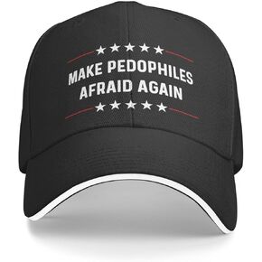 Make Pedophiles Afraid Again Hat for Men Funny Dad Hats Funny Birthday Gifts for Women Black