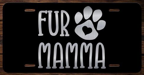 Pet Dog Love Dog Mom Etched Front Vanity License Plates (Fur Mamma Bold) in Kuwait