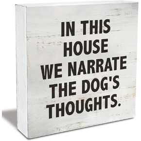 Dog Quote in This Home We Narrate the Dog's Thoughts Wood Box Sign Rusitc Wooden Box Sign Farmhouse Home Office Desk Shelf Decor, Dog Lover's Gift (5 X 5 Inch)
