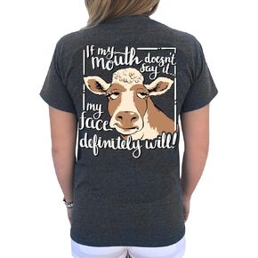 Southern Attitude Cow If My Mouth Doesn't Say It, My Face Will Womens T-Shirt